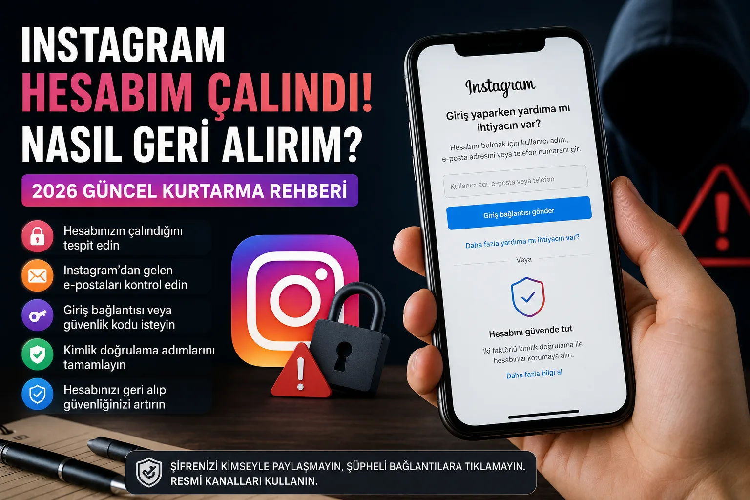 Instagram Hesabım Çalındı: 2026 Hesap Kurtarma Rehberi