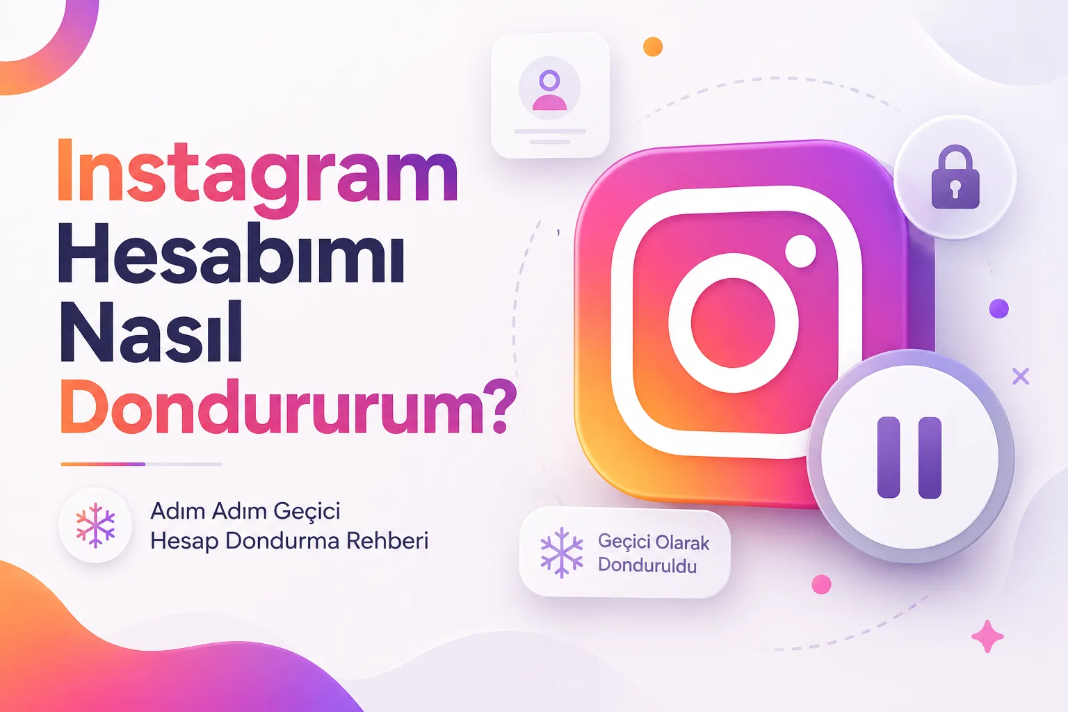 Instagram Hesabımı Nasıl Dondururum? Adım Adım Rehber