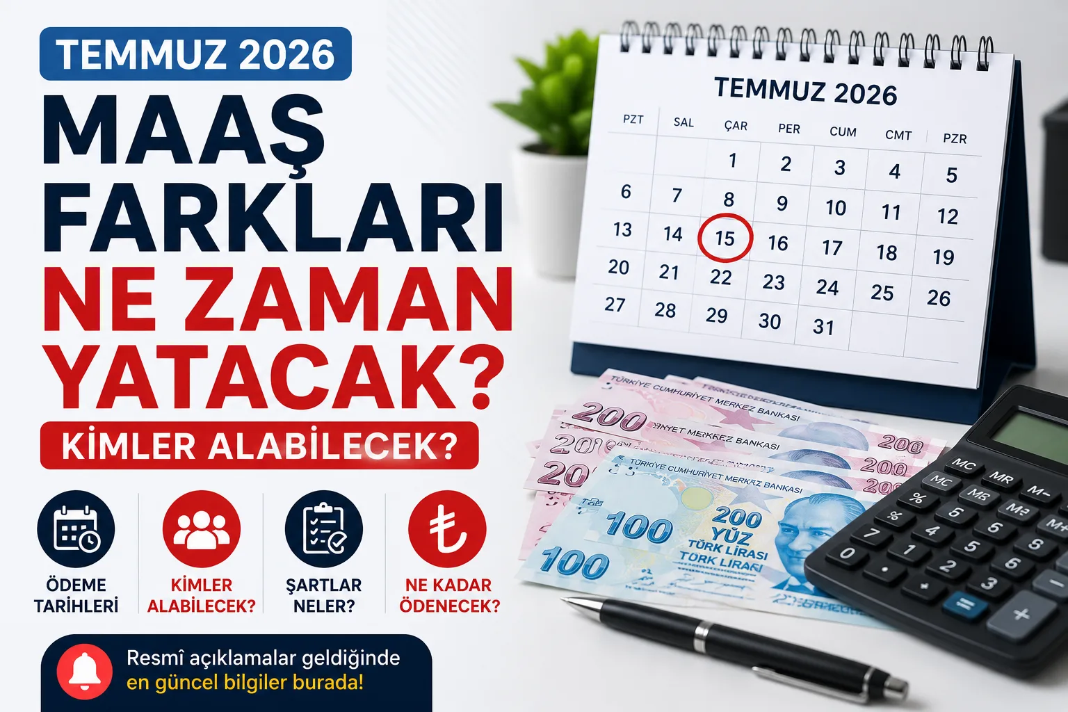 Temmuz 2026 Maaş Farkları Ne Zaman Yatacak?